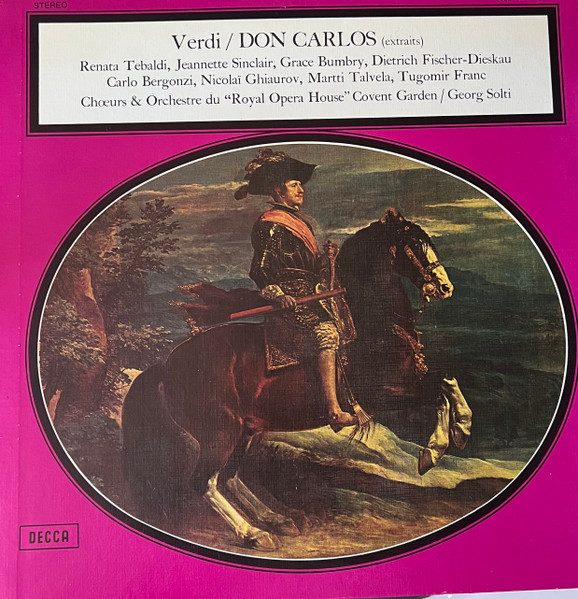 Giuseppe Verdi / Renata Tebaldi , Jeannette Sinclair , Grace Bumbry , Dietrich Fischer-Dieskau , Carlo Bergonzi , Nicolai Ghiaurov , Martti Talvela , Tugomir Franc , Chorus Of The Royal Opera House, Covent Garden & Orchestra Of The Royal Opera House, Covent Garden , Georg Solti - Don Carlos (Extraits) | Decca (7.092 B) - main