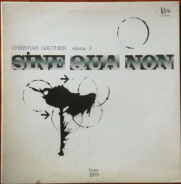 Christian Gauthier - Sine Qua Non Volume 3  - Hiver 1979 | Totem (TO-9244)