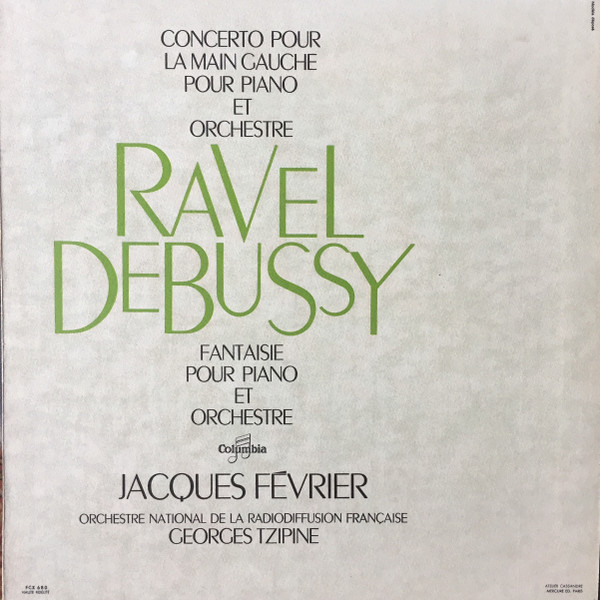 Maurice Ravel / Claude Debussy - Jacques Février , Orchestre National De France , Georges Tzipine - Concerto Pour La Main Gauche Pour Piano Et Orchestre / Fantaisie Pour Piano Et Orchestre | Columbia (FCX 680) - main