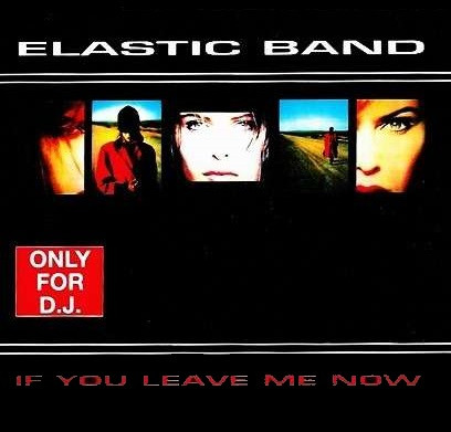Elastic Band - If You Leave Me Now | Baby Records (MIX 54113)