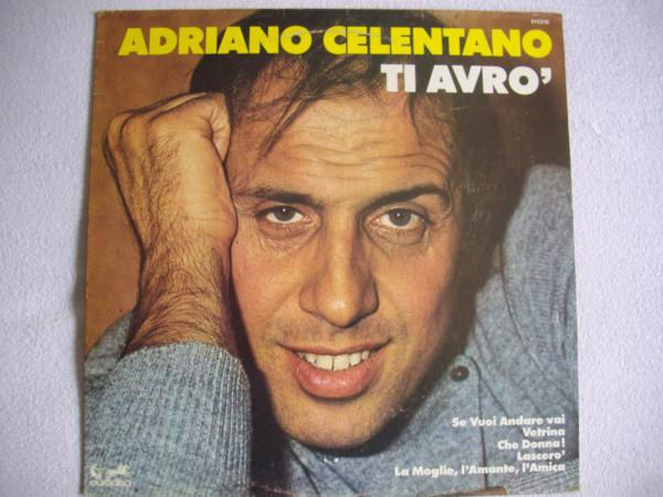 Adriano Celentano - Ti Avrò | Eurodisc (913 216) - main
