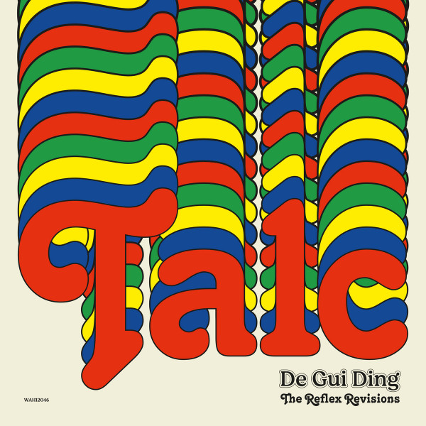 Talc - De Gui Ding (The Reflex Revisions) | Wah Wah 45s (WAH12046)