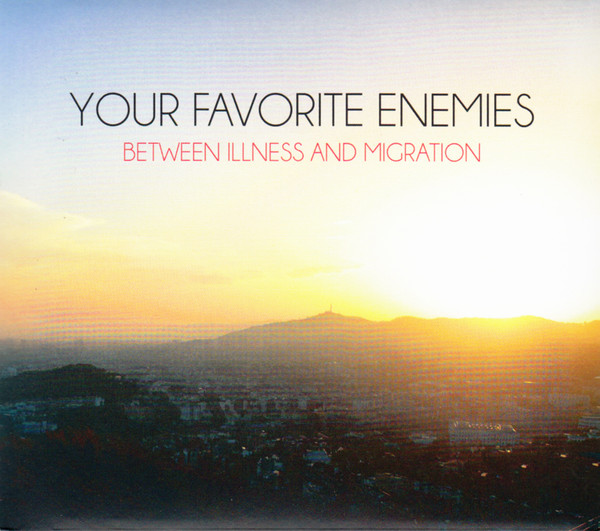 Your Favorite Enemies - Between Illness And Migration | Hopeful Tragedy Records (HTRYFE14C) - main