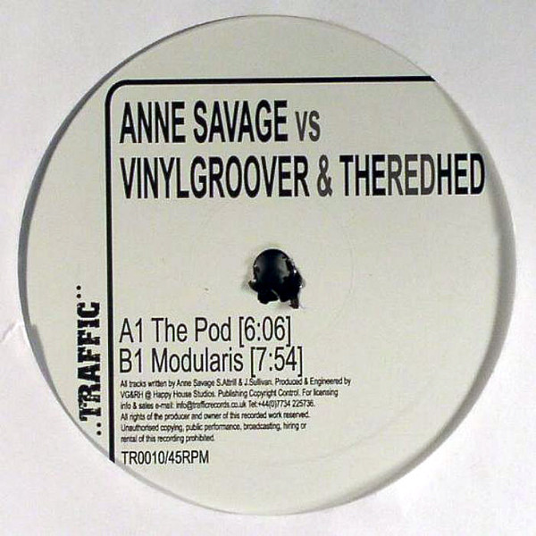 Anne Savage Vs Vinylgroover & The Red Hed - The Pod / Modularis | Traffic Records (TR010)