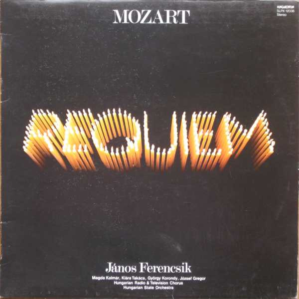 Wolfgang Amadeus Mozart , János Ferencsik - Requiem | Hungaroton (SLPX 12038)