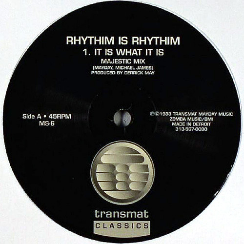 Rhythim Is Rhythim - It Is What It Is | Transmat (MS-6)