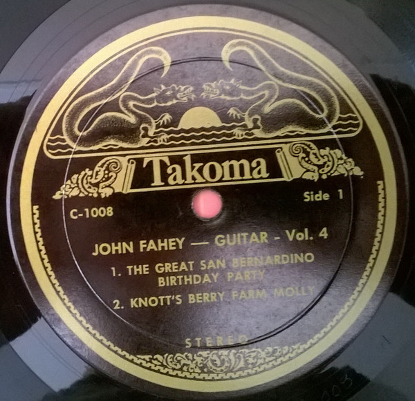 John Fahey - Guitar Vol. 4 / The Great San Bernardino Birthday Party And Other Excursions | Takoma (C 1008) - 3 John Fahey - Guitar Vol. 4 / The Great San Bernardino Birthday Party And Other Excursions | Takoma (C 1008) - 3