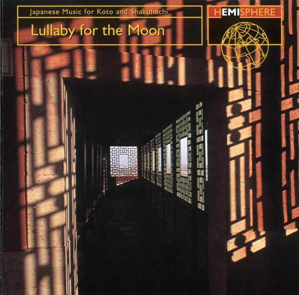 Various - Japanese Music For Koto And Shakuhachi - Lullaby For The Moon | Hemisphere (7243 8 59271 2 6) - main