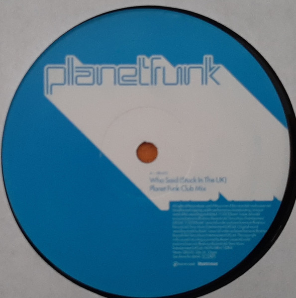 Planet Funk - Who Said (Stuck In The UK) | Illustrious (12ILL015) - 4 Planet Funk - Who Said (Stuck In The UK) | Illustrious (12ILL015) - 4