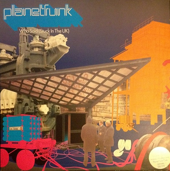 Planet Funk - Who Said (Stuck In The UK) | Illustrious (12ILL015) - main Planet Funk - Who Said (Stuck In The UK) | Illustrious (12ILL015) - main