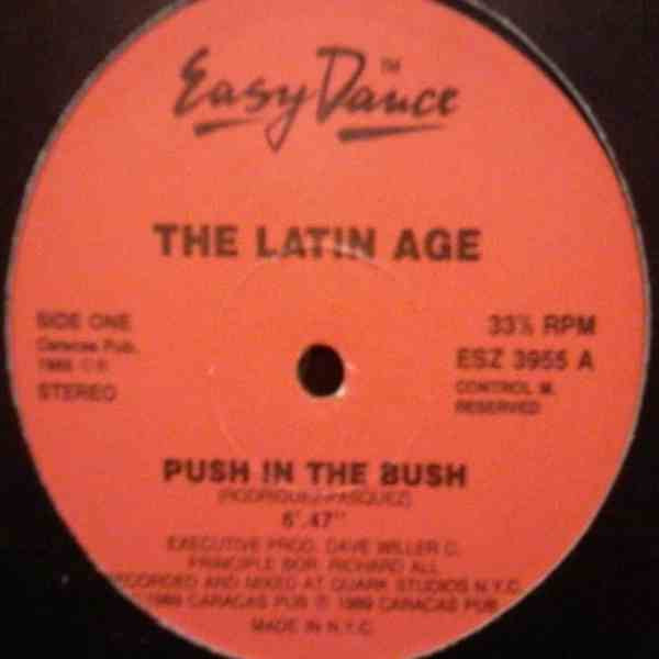 The Latin Age - Push In The Bush | Easy Dance Records (ESZ 3955)