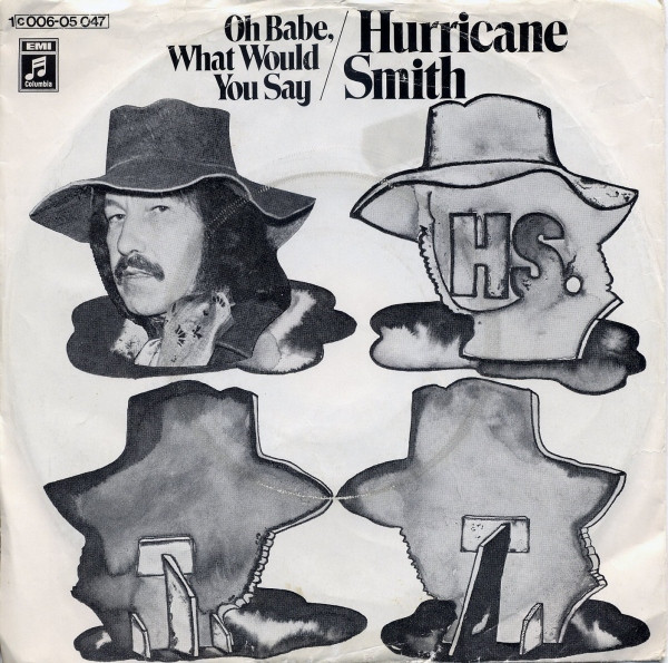 Hurricane Smith - Oh Babe, What Would You Say | Columbia (1C 006-05 047)