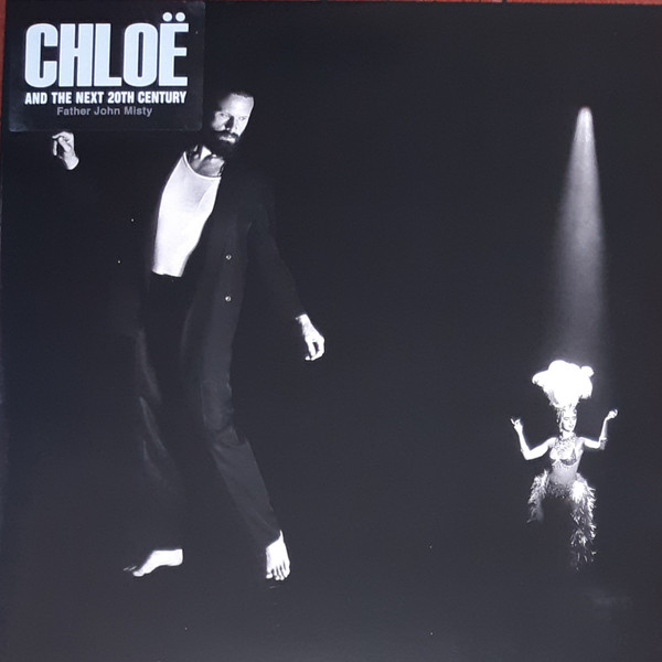 Father John Misty - Chloë And The Next 20th Century | Bella Union (BELLA1274V, BELLA1274VB)