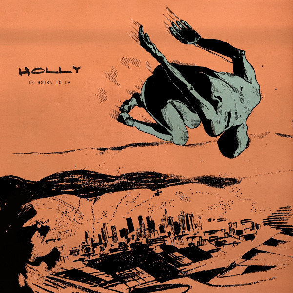 Holly - 15 Hours To LA | Alpha Pup Records (APR108)