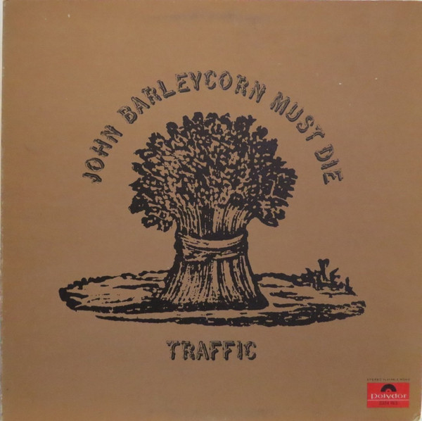 Traffic - John Barleycorn Must Die | Polydor (2334 013) - main Traffic - John Barleycorn Must Die | Polydor (2334 013) - main