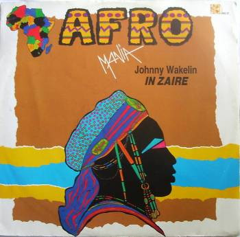 Johnny Wakelin / Kongas - In Zaire / Anikana-O | Dig It International (DMX 10516) - main