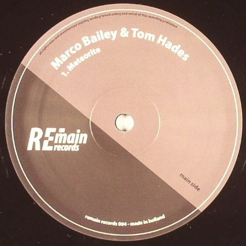Marco Bailey & Tom Hades - Meteorite | Remain Records (remain records 004) - main Marco Bailey & Tom Hades - Meteorite | Remain Records (remain records 004) - main