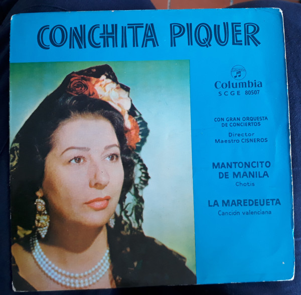Conchita Piquer Con Gran Orquesta De Conciertos · Director Indalecio Cisneros - Mantoncito De Manila / La Maredeueta | Columbia (SCGE 80507)
