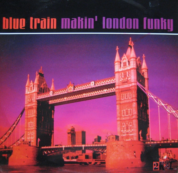 Blue Train - Makin' London Funky | 2 Kool (TKT 2) - main