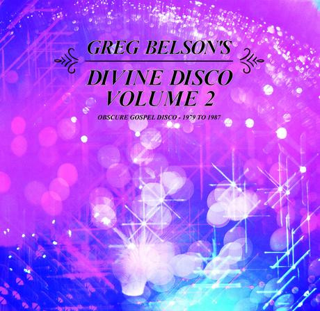 Greg Belson - Divine Disco Volume 2 (Obscure Gospel Disco - 1979 To 1987) | Cultures Of Soul Records (COS 026 LP)