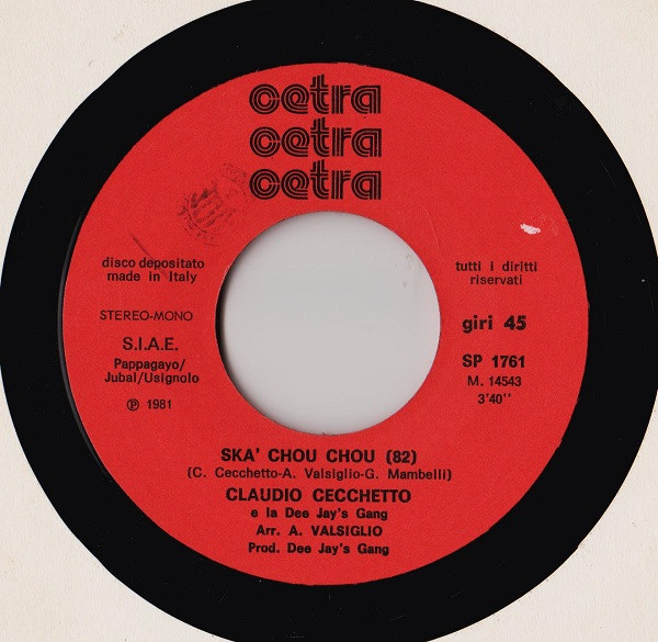 Claudio Cecchetto E La Dee Jay's Gang - Ska' Chou Chou (82) | Cetra (SP 1761) - 3