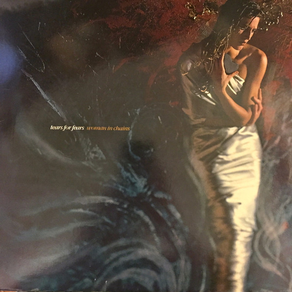 Tears For Fears - Woman In Chains | Fontana (876 249-1) - main Tears For Fears - Woman In Chains | Fontana (876 249-1) - main