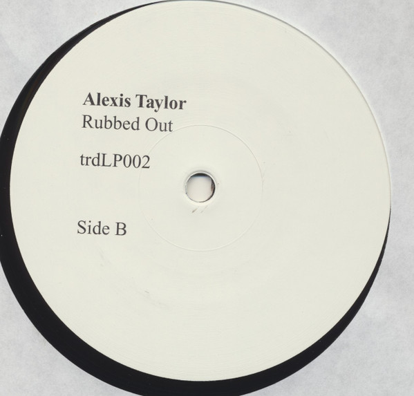 Alexis Taylor - Rubbed Out | Treader (TRDLP002) - 4 Alexis Taylor - Rubbed Out | Treader (TRDLP002) - 4