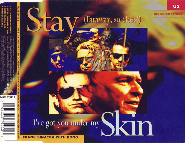 U2 / Frank Sinatra And Bono - Stay (Faraway, So Close!) The Swing Format / I've Got You Under My Skin | Island Records (74321 17441 2) - 2