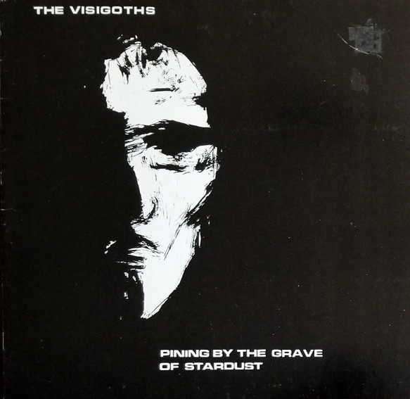 The Visigoths - Pining By The Grave Of Stardust | Rexco (LP-001) The Visigoths - Pining By The Grave Of Stardust | Rexco (LP-001)