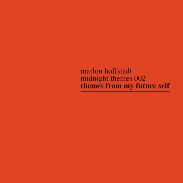 Marlon Hoffstadt - Themes From My Future Self | Midnight Themes (MT002)