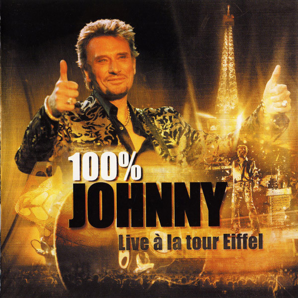 Johnny Hallyday - 100% Johnny - Live À La Tour Eiffel | Mercury (542 835-2)