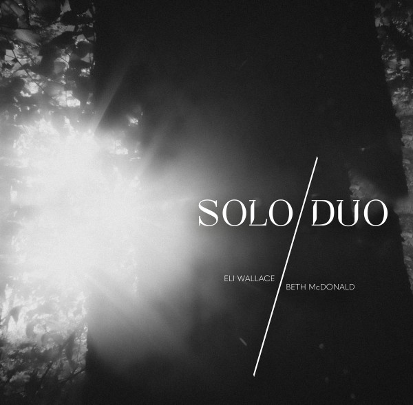 Eli Wallace / Beth McDonald - Solo/Duo | Eschatology Records (ER-010) - main