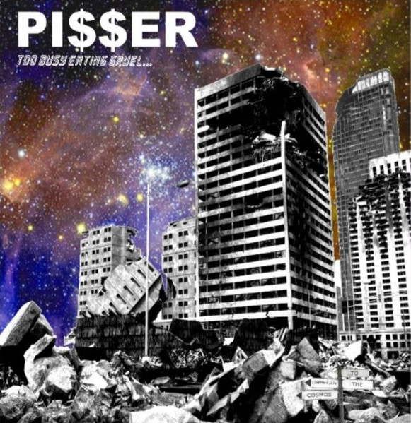 Pi$$er - Too Busy Eating Gruel​...To Contemplate The Cosmos | Scene Report Records (SRR 007) - main