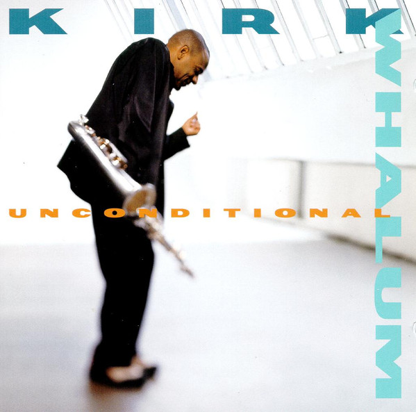 Kirk Whalum - Unconditional | Warner Bros. Records (9362-47887-2) - main