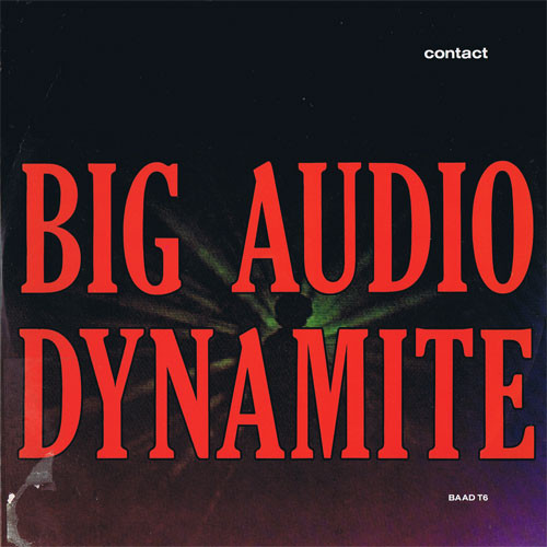 Big Audio Dynamite - Contact | CBS (BAAD T6)