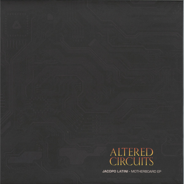 Jacopo Latini - Motherboard EP | Altered Circuits (ALT009)