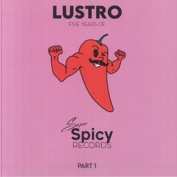 Various - Lustro: Five Years Of Super Spicy Records Part 1 | Super Spicy Records (SSPCYSW002)