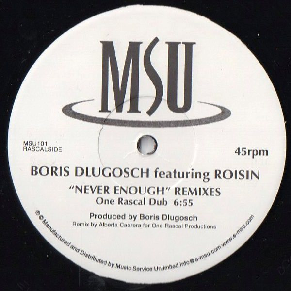 Boris Dlugosch Featuring Róisín Murphy - Never Enough (Remixes) | MSU Records (MSU 101) - main Boris Dlugosch Featuring Róisín Murphy - Never Enough (Remixes) | MSU Records (MSU 101) - main