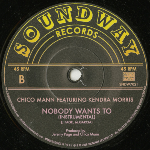 Chico Mann Featuring Kendra Morris - Nobody Wants To | Soundway (SNDW 7021) - 2