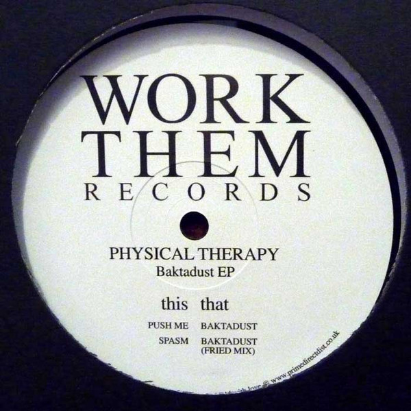 Physical Therapy - Baktadust EP | Work Them Records (WORKTHEMREC028)