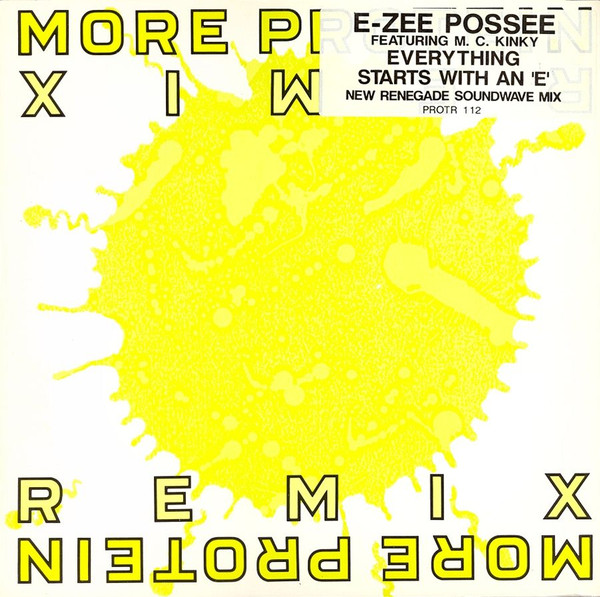 E-Zee Possee Featuring MC Kinky - Everything Starts With An 'E' (New Renegade Soundwave Mix) | More Protein (PROTR 1-12)