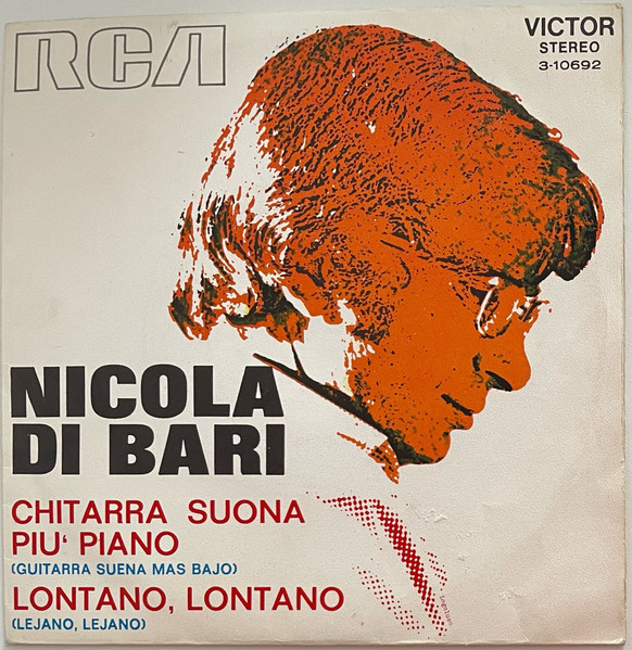 Nicola Di Bari - Chitarra Suona Più Piano = Guitarra Suena Mas Bajo / Lontano, Lontano = Lejano, Lejano | RCA Victor (3-10692)