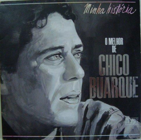 Chico Buarque - Minha História - O Melhor De Chico Buarque | Philips (836 272-1)