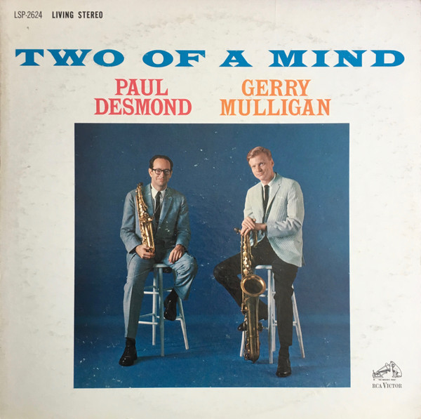 Paul Desmond & Gerry Mulligan - Two Of A Mind | RCA Victor (LSP-2624) - main Paul Desmond & Gerry Mulligan - Two Of A Mind | RCA Victor (LSP-2624) - main