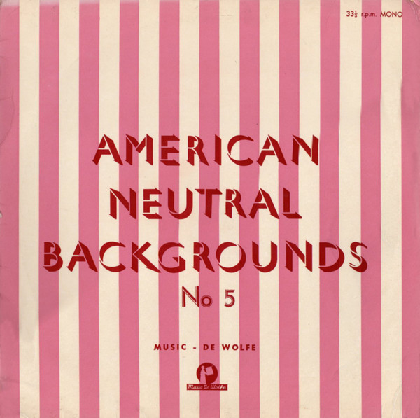 Denys Andrew , Hugh Granville , Derek Laren , George Warwick , The International Studio Orchestra - American Neutral Backgrounds No. 5 | Music De Wolfe (DW/LP 3050)