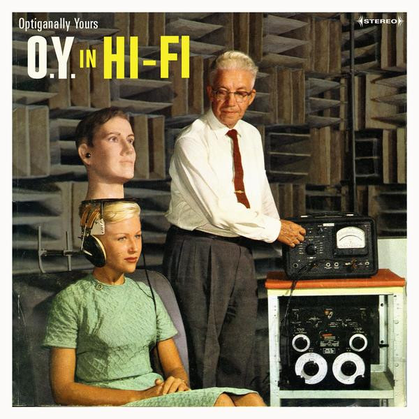 Optiganally Yours - O.Y. In Hi-Fi | Joyful Noise Recordings (JNR280) - main