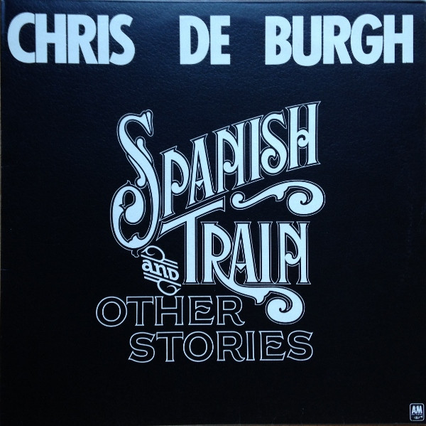 Chris de Burgh - Spanish Train And Other Stories | A&M Records (AMLH68343)