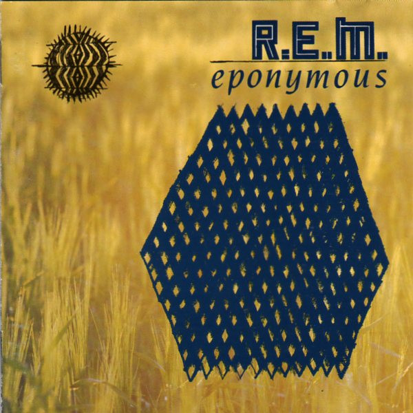 R.E.M. - Eponymous | I.R.S. Records (466338 2) - main