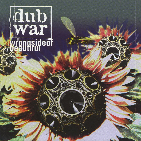 Dub War - Wrong Side Of Beautiful | Earache (MOSH 159CD) Dub War - Wrong Side Of Beautiful | Earache (MOSH 159CD)