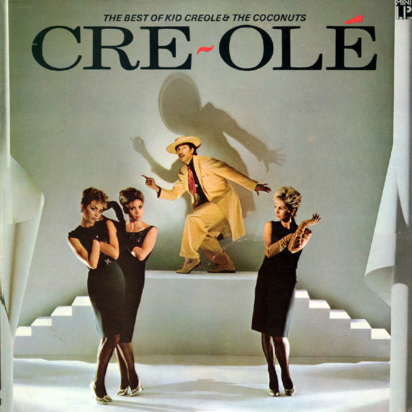 Kid Creole And The Coconuts - Cre~Olé (The Best Of Kid Creole & The Coconuts) | ZE Records (822 695-1)